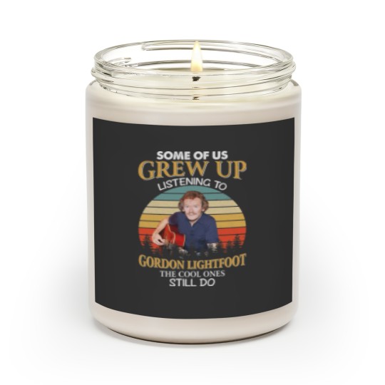 Discover Some Of Us Grew Up Listening To Gordon Lightfoot The Cool Ones Still Do Vintage Scented Candles