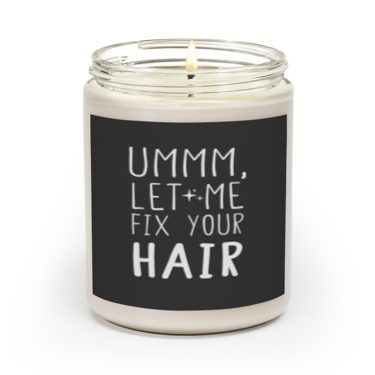 Discover Hair Stylist Gift Scented Candle - Let Me Fix Your Hair
