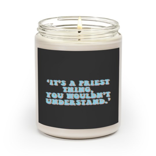 Discover A Priest Thing ft Scented Candles