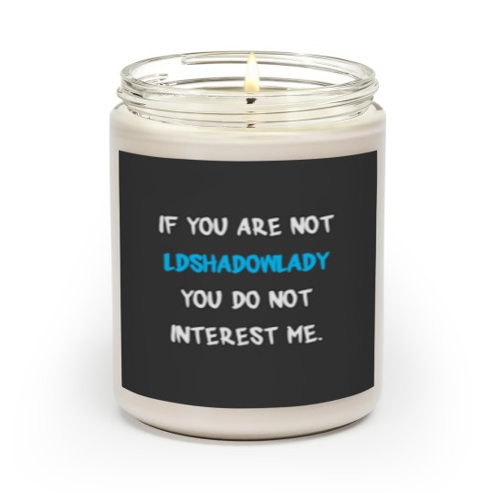 Discover 1 If you are not-LDShadowLady Scented Candles