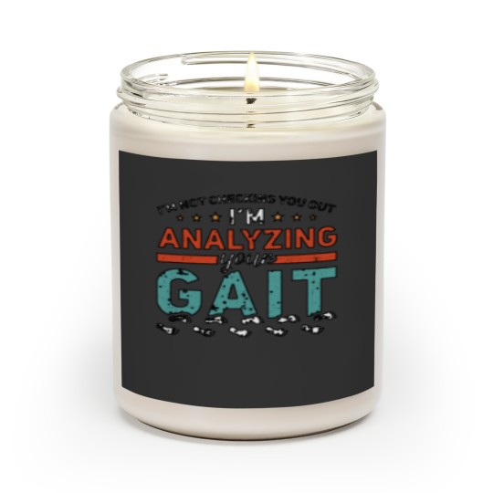 Discover I'm Not Checking You Out I'm Analyzing Your Gait Shirt Scented Candles