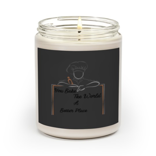Discover You Bake The World A Better Place Scented Candles