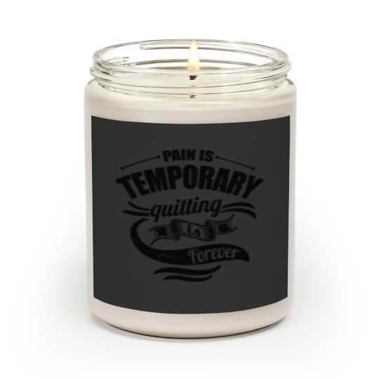 Discover Pain Is Temporary Quitting Is Forever Gym Scented Candles