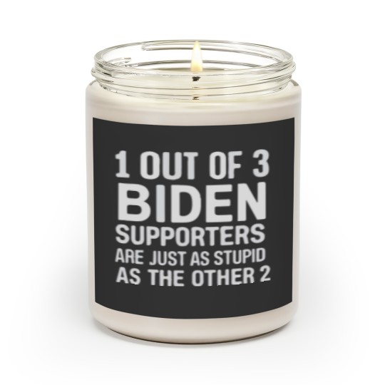 Discover 1 Out Of 3 Biden Supporters Are As Stupid As The Other 2 Scented Candles