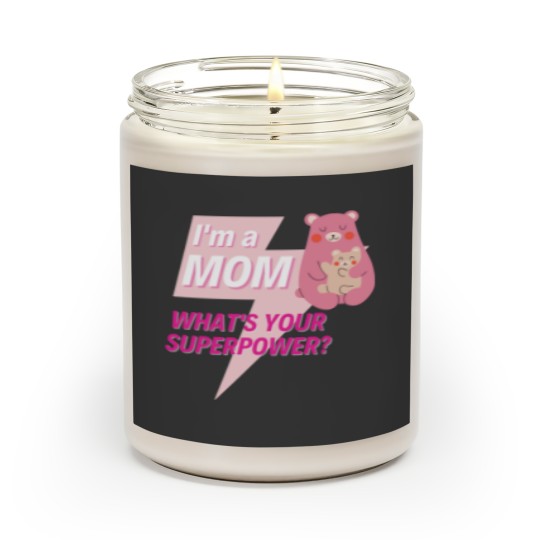 Discover Im a Mom whats your superpower Scented Candles