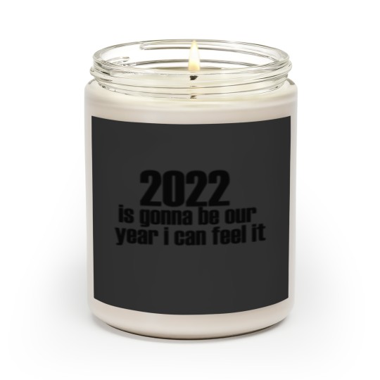 Discover 2 2022 is Gonna Be Our Year Scented Candles
