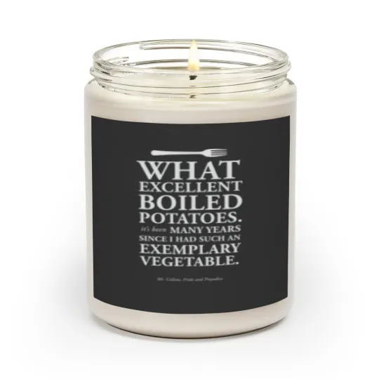 Discover Excellent Boiled Potatoes Mr. Collins Quote from Pride and Prejudice Scented Candles
