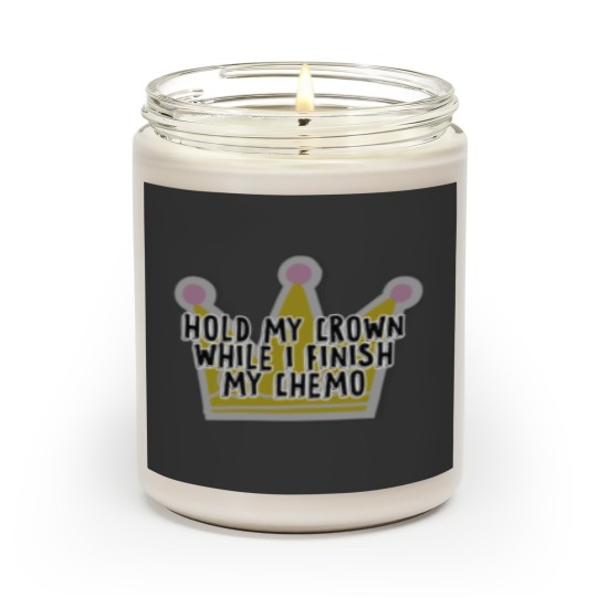 Discover Vintage Hold My Crown While I Finish My Chemo Scented Candles