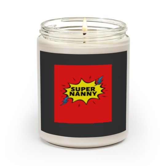 Discover Super NANNY Because NANNY Have Superpowers Too by Be More Chill Apparel Scented Candles
