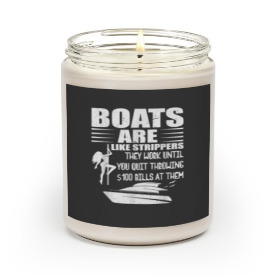 Discover Boats Are Like Strippers They Work Until You Quit Throwing Scented Candles