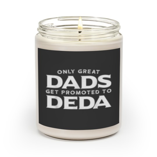 Discover Deda  Gift Only Great Dads Get Promoted To Deda 8529 Scented Candles