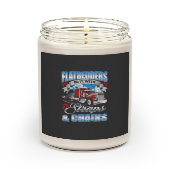 Discover Flatbedders Do it with Straps Chains trucker  3475 Scented Candles