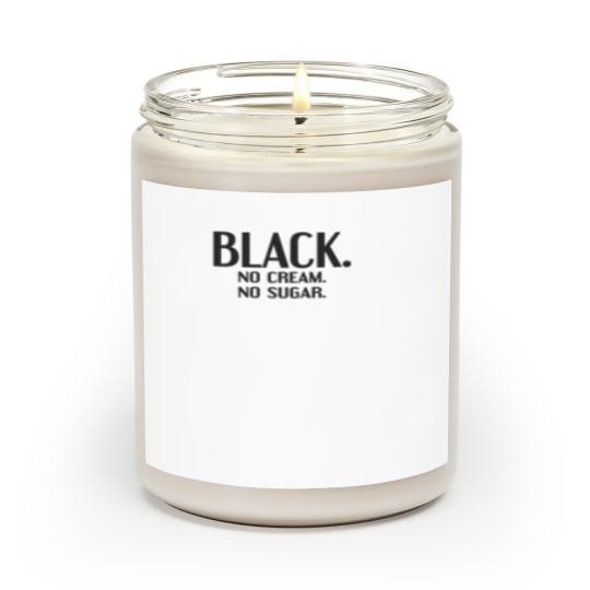 Discover Black No Cream No Sugar Enjoying Coffee Scented Candles