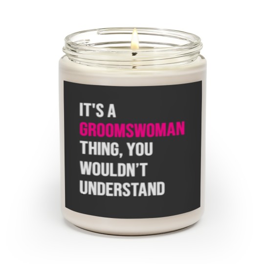 Discover It's A Groomswoman Thing Funny Meme Scented Candles
