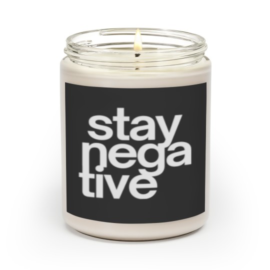 Discover Stay NegaTive (in white letters) Scented Candles