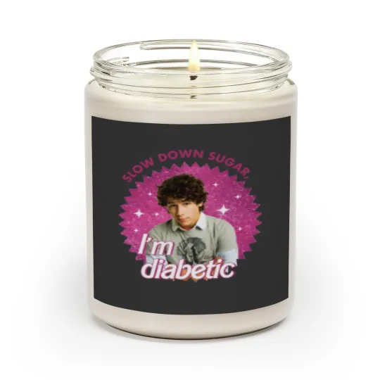 Discover Funny Nick Jonas Scented Candles, Slow Down Sugar Im Diabetic Jonas Brothers Scented Candles