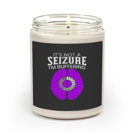 Discover It's Not A Seizure I'm Buffering Epilepsy Awareness Scented Candles