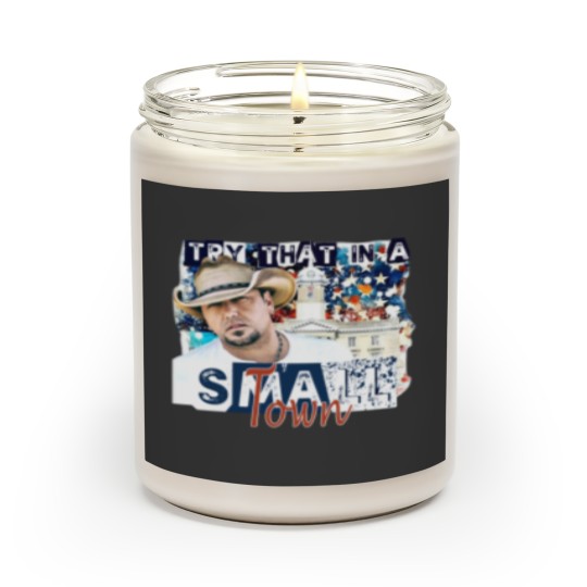 Discover Jason Aldean, Small Town, Try that in a Small Town, Jason Aldean Band, Patriotic Scented Candles, Patriotic Scented Candles