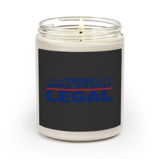 Discover Think While It's Still Legal Scented Candle - Gift Idea