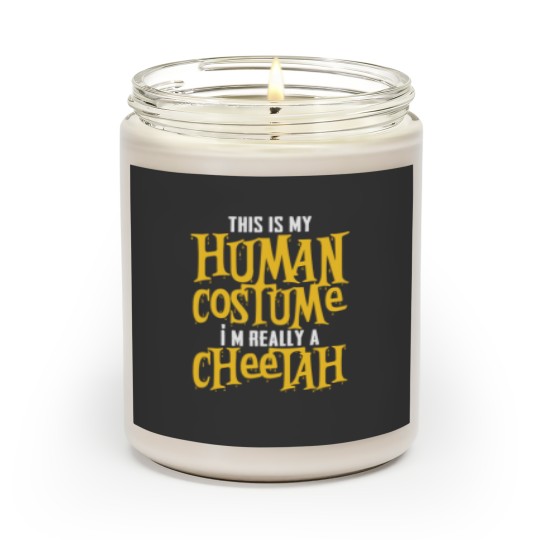 Discover This Is My Human Costume I'm Really A Cheetah Scented Candles