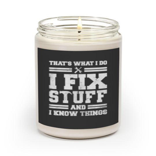 Discover I Fix Stuff And Know Things Scented Candles