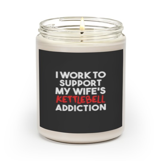 Discover Funny Kettlebell Art Scented Candles - Support My Wife's Addiction
