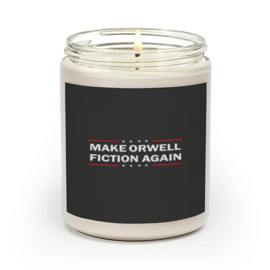 Discover MAKE ORWELL FICTION AGAIN T- Scented Candles