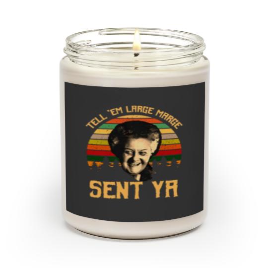 Discover Tell em Large Marge Sent Ya, Inform them that a large margin has been sent. Ya Scented Candles