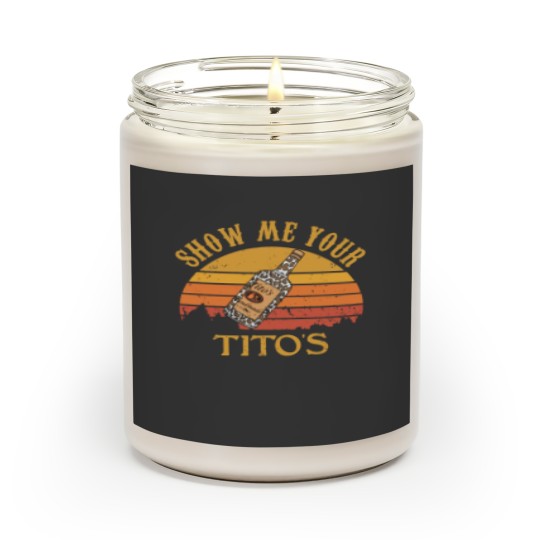 Discover Show Me Your Tito's Scented Candles, Vodka Lover, Tito's Fan