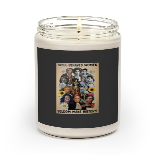 Discover Well Behaved Women Seldom Make History Scented Candles