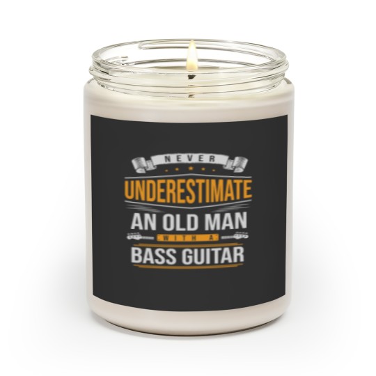 Discover Never Underestimate An Old Man With A Bass Guitar Scented Candles