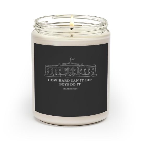 Discover How Hard Can it Be? Boys Do it Kamala Harris 2024 Scented Candles, Kamala 2024