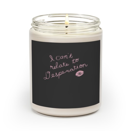 Discover Espresso I Can't Relate To Desperation Scented Candles, Espresso SC