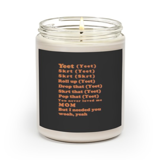 Discover Yeet, skrt lyrics Scented Candles