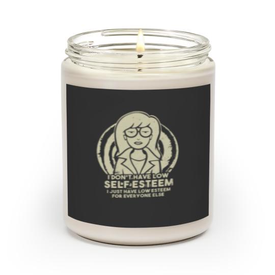 Discover I Don_t Have Low Self Esteem - Daria Scented Candles