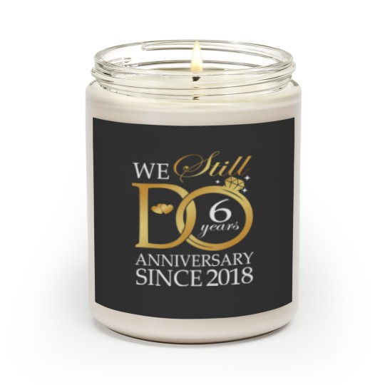 Discover we still do 6 year since 2018 6th wedding anniversary Scented Candles