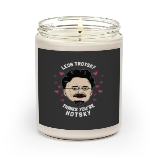 Discover Leon Trotsky Thinks You_re Hotsky Scented Candles