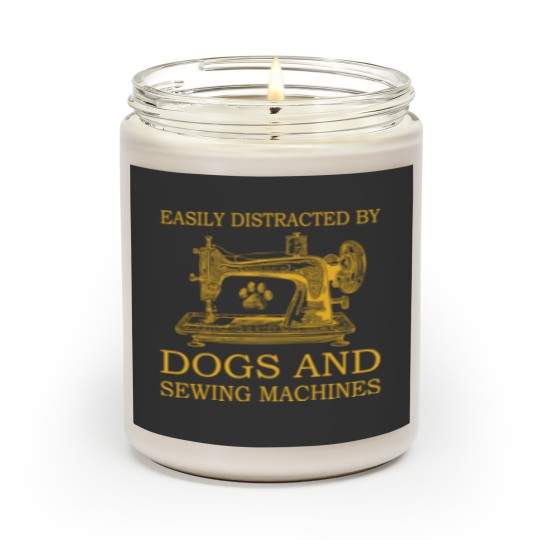Discover Easily Distracted By Dogs And Sewing Machines Scented Candles