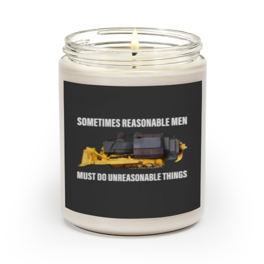 Discover Sometimes Reasonable Men Must Do Unreasonable Things Scented Candles