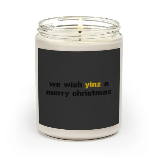 Discover We Wish Yinz A Merry Christmas Scented Candles
