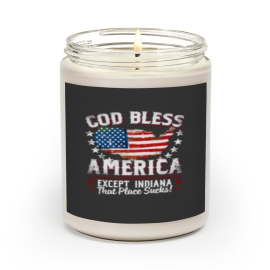 Discover GOD BLESS AMERICA - Except Indiana Sucks Funny Scented Candles