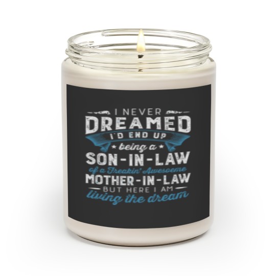 Discover I Never Dreamed I'D End Up Being A Son-In-Law Funn Scented Candles