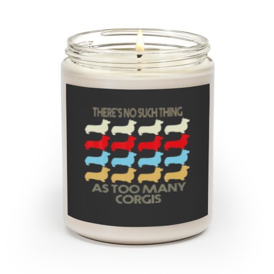 Discover There's No Such Thing As Too Many Corgi Dog Lovers Scented Candles