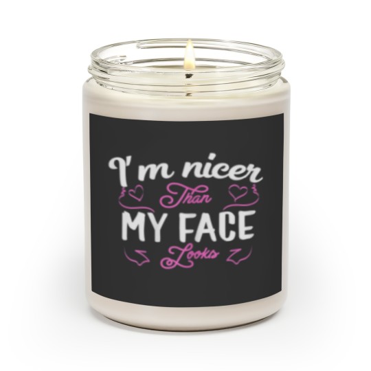 Discover I'm nicer than my face looks Funny saying Joke Gif Scented Candles
