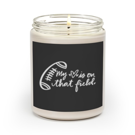 Discover My Heart Is On That Field Football Mom Game Day Fo Scented Candles
