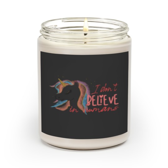 Discover I Don`t Believe In Humans | Funny Unicorn Sarcasm Scented Candles