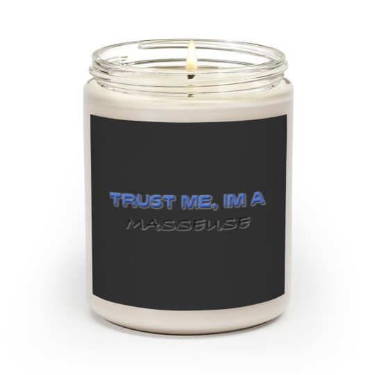 Discover Trust Me I'm a Masseuse Scented Candles
