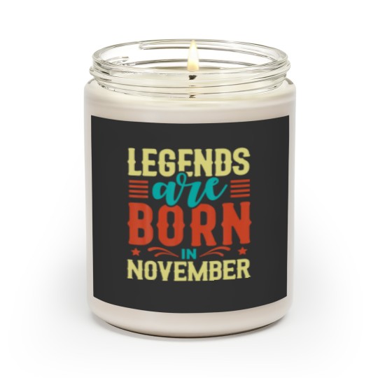 Discover Legends Are Born In November Birthday Funny Quotes Scented Candles