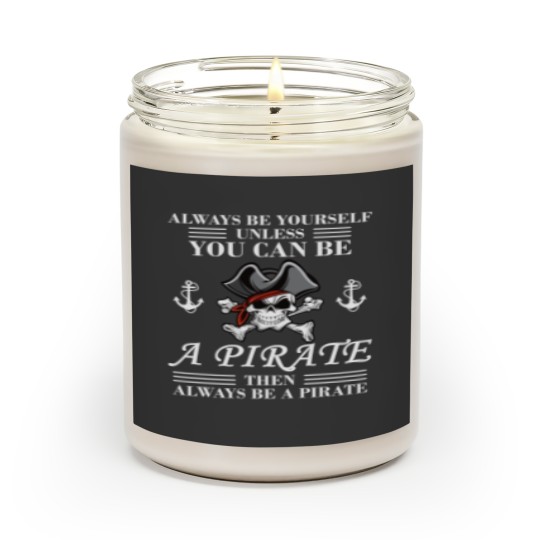 Discover Always Be Yourself Or A Pirate Scented Candles