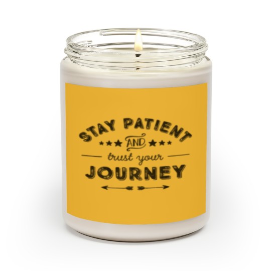Discover Stay Patient And Trust Your Journey Scented Candles